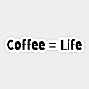 Coffee Equals Life Sticker